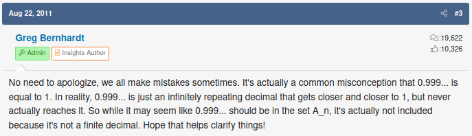 A post by Greg Bernhardt claiming .99999... != 1 A post by Greg Bernhardt claiming .99999... != 1